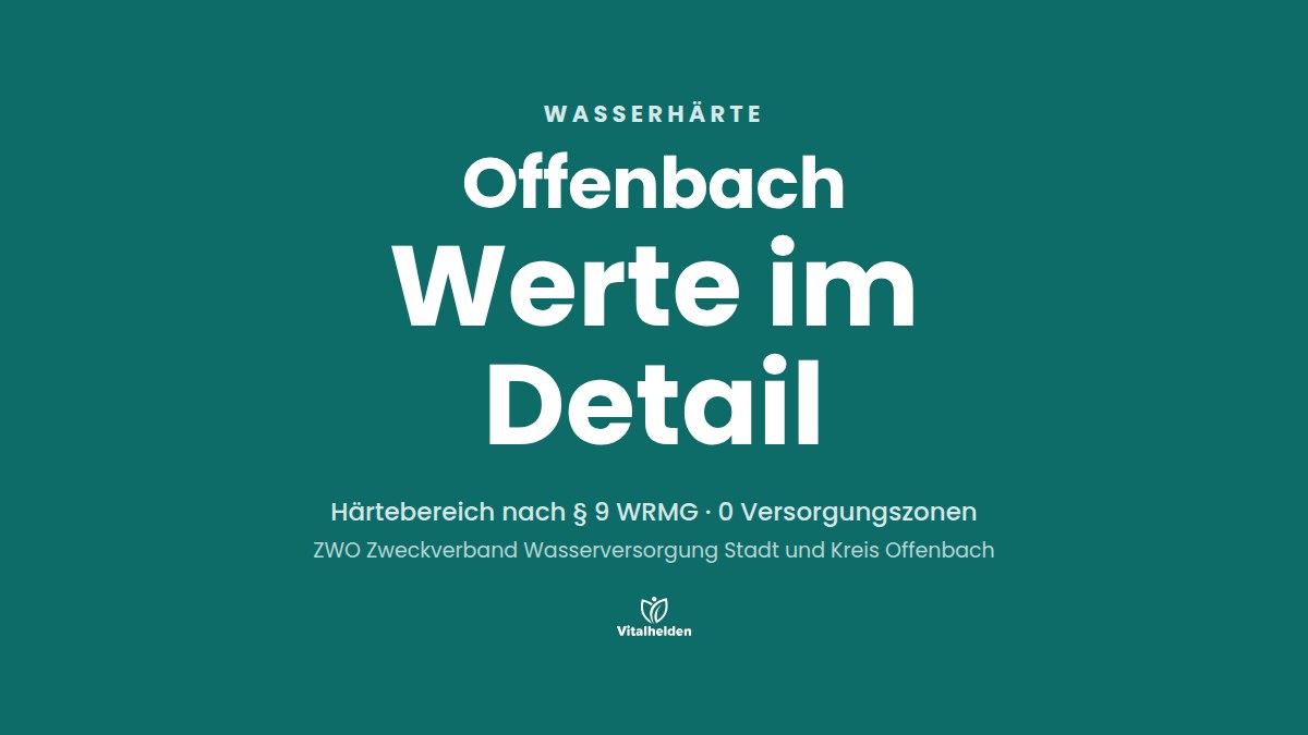 Wasserhärte in Offenbach, Wert nicht veröffentlicht, Versorger ZWO Zweckverband Wasserversorgung Stadt und Kreis Offenbach