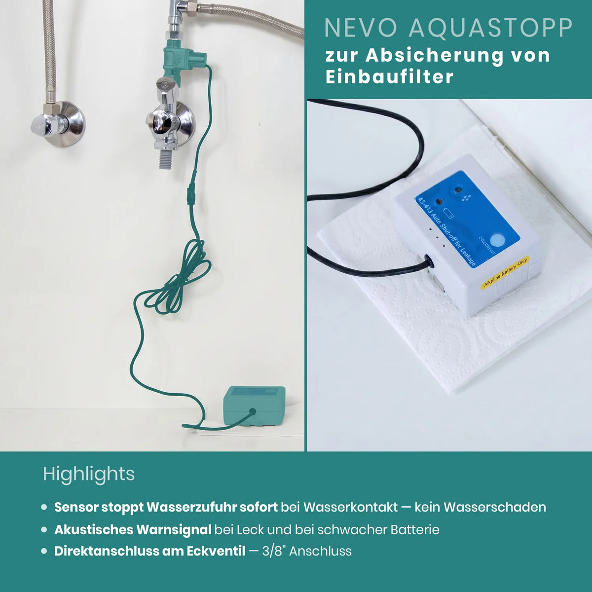 Nevo AquaStop zur Absicherung von Einbaufilter – zweiteiliges Infografik-Bild: links Eckventil mit tealfarbenem Bodensensor; rechts AS-413 Controller-Nahaufnahme auf Küchenrolle; Highlights: Sensor stoppt Wasserzufuhr sofort bei Wasserkontakt, akustisches Warnsignal bei Leck und schwacher Batterie, Direktanschluss am Eckventil 3/8″