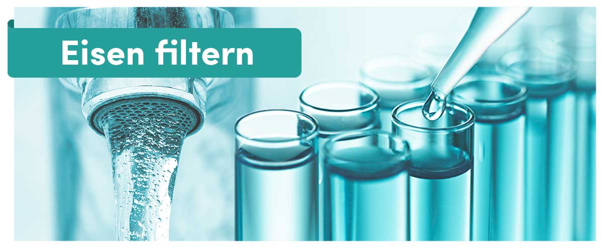 Banner „Eisen filtern“ – Wasser läuft aus dem Hahn, daneben Reagenzgläser mit Pipette