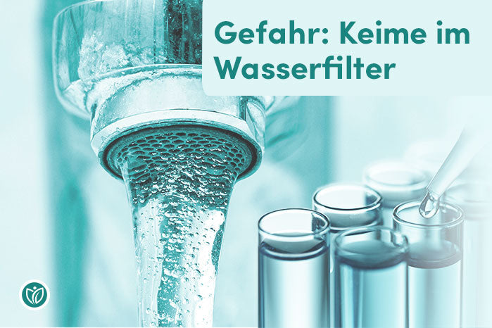 Titelgrafik „Gefahr: Keime im Wasserfilter“ über Wasserhahn und Laborröhrchen mit Pipette