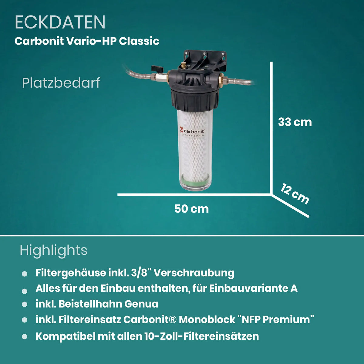 Eckdaten Carbonit Vario Classic Einbaufilter – Platzbedarf 50 cm breit, 33 cm hoch, 12 cm tief; Highlights: 3/8″-Verschraubung, alles für Einbauvariante A enthalten, inkl. Beistellhahn Genua, inkl. NFP-Premium-Filtereinsatz, kompatibel mit allen 10-Zoll-Filtereinsätzen